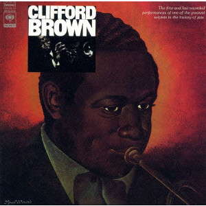 CLIFFORD BROWN / クリフォード・ブラウン / The Beginning And The End / ビギニング・アンド・ジ・エンド