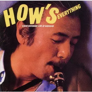 How's Everything / ハウズ・エヴリシング 渡辺貞夫ライヴ・アット