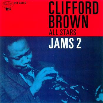 CLIFFORD BROWN / クリフォード・ブラウン / Jams2 / クリフォード・ブラウン・オールスターズ/ジャムズ2