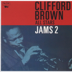 CLIFFORD BROWN / クリフォード・ブラウン / JAMS 2 / ジャムズ2