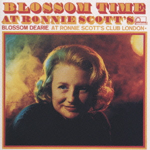 BLOSSOM DEARIE / ブロッサム・ディアリー / BLOSSOM TIME AT RONNIE SCOTT'S / ブロッサム・タイム・アット・ロニー・スコッツ