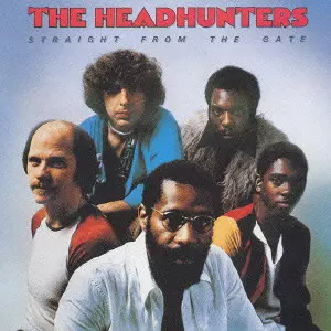 HEADHUNTERS / ヘッドハンターズ / SRAIGHT FROM THE GATE / ストレイト・フロム・ザ・ゲイト
