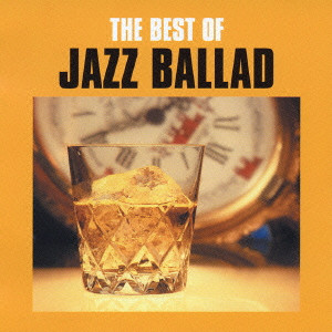 THE BEST OF JAZZ BALLAD / ベスト・オブ・ジャズ・バラード/V.A.