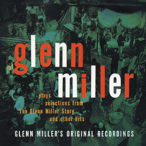 Glenn Miller Plays Selections From The Glenn Miller Story And Other Hits グレン ミラー物語 Glenn Miller Orchestra グレン ミラー オーケストラ Jazz ディスクユニオン オンラインショップ Diskunion Net