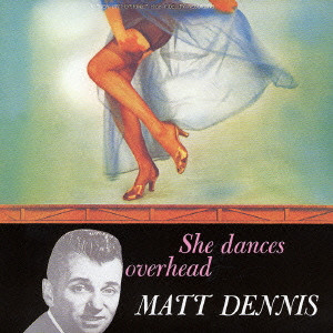 MATT DENNIS / マット・デニス / SHE DANCES OVERHEAD / ロジャース&ハートを歌う