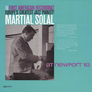 MARTIAL SOLAL / マーシャル・ソラール / AT NEWPORT '63 / アット・ニューポート ‘63