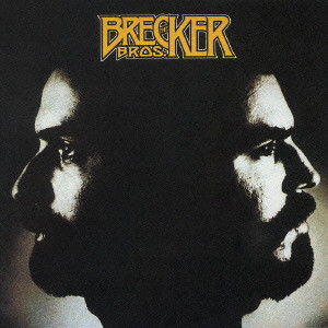 BRECKER BROTHERS / ブレッカー・ブラザーズ / THE BRECKER BROTHERS / ザ・ブレッカー・ブラザーズ