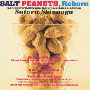 SATORU SHIONOYA / 塩谷哲 / SALT PEANUTS, REBORN / SALT PEANUTS， Reborn
