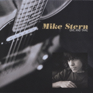 GIVE AND TAKE / ギヴ・アンド・テイク/MIKE STERN/マイク・スターン 