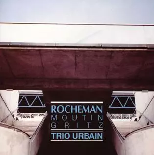 MANUEL ROCHEMAN / マニュエル・ロシュマン / TRIO URBAIN / トリオ・ユルバン