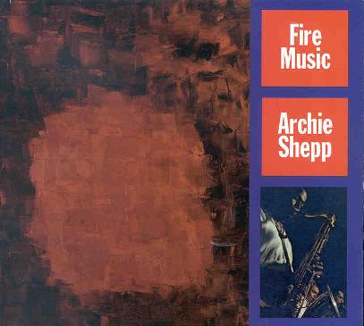 ARCHIE SHEPP / アーチー・シェップ / FIRE MUSIC+4 / ファイアー・ミュージック[+4]