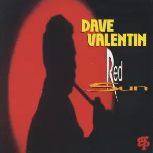 DAVE VALENTIN / デイブ・バレンティン / デイヴ・ヴァレンティン/レッド・サン