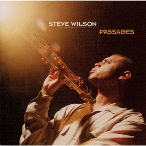 STEVE WILSON / スティーヴ・ウィルソン(JAZZ) / PASSAGES / パッセージズ