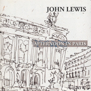 JOHN LEWIS / ジョン・ルイス / AFTERNOON IN PARIS / パリの昼下がり