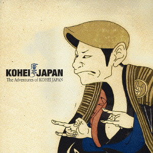 KOHEI JAPAN / コーヘイ・ジャパン / THE ADVENTURES OF KOHEI JAPAN / The Adventures of KOHEI JAPAN