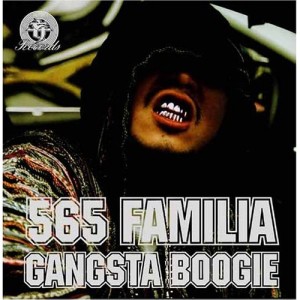 565 FAMILIA / GANGSTA BOOGIE / GANGSTA BOOGIE
