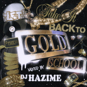 DJ HAZIME / {DJ HAZIME}Let’s take it back to the GOLD SCHOOL