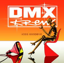 KISS GOODBYE / KISS GOODBYE/DMX KREW/DMXクルー｜CLUB/DANCE ...