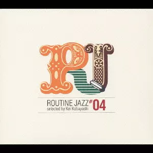 routin jazz レコード ROUTINE JAZZ #04 SELECTED BY KEI KOBAYASHI / Routine Jazz#04