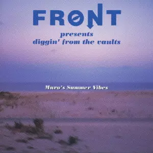 FRONT PRESENTS DIGGIN' FROM THE VAULTS MURO'S SUMMER VIBES