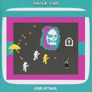 MACKA-CHIN / CHIN ATTACK / CHIN ATTACK