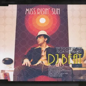 DJ BEAT / MISS RISIN' SUN / MISS RISIN’SUN