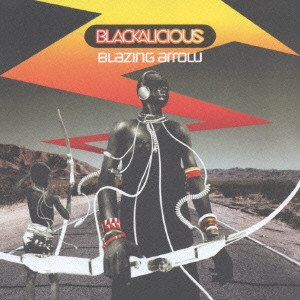 BLACKALICIOUS / ブラッカリシャス / BLAZING ARROW / ブレイジング・アロウ