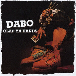 DABO / ダボ / CLAP YA HANDS / CLAP YA HANDS