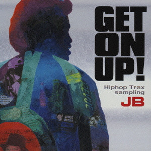 ジェイムス・ブラウン / GET ON UP! - HIPHOP TRAX SAMPLING JB / GET ON UP！ ヒップホップ・トラックス・サンプリング・ジェームス・ブラウン