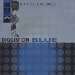 LORD FINESSE / ロード・フィネス / DIGGIN' ON BLUE MIXED BY LORD FINESSE / DIGGIN’ ON BLUE MIXED BY LORD FINESSE