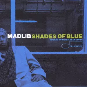 SHADES OF BLUE - MADLIB INVADES BLUE NOTE / ブルーノート帝国への