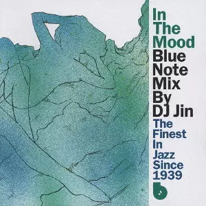 DJ JIN / DJジン / IN THE MOOD - BLUE NOTE MIX BY DJ JIN / イン・ザ・ムード-ブルーノート・ミックス・バイ・DJ JIN