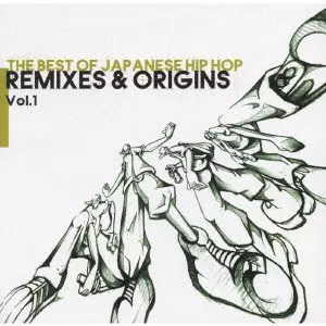 THE BEST OF JAPANESE HIP HOP REMIX & ORIGINS VOL.1 / THE BEST OF