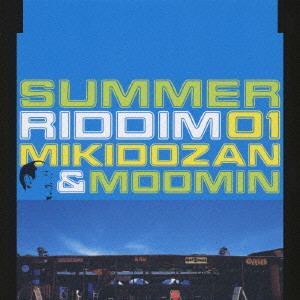 MIKIDO-ZAN / 三木道三 / SUMMER RIDDIM 01 / SUMMER RIDDIM 01