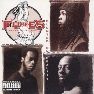 FUGEES / BLUNTED ON REALITY