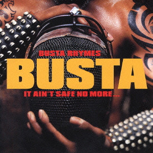 BUSTA RHYMES / バスタ・ライムス / IT AIN' T SAFE NO MORE... / イット・エイント・セイフ・ノー・モア