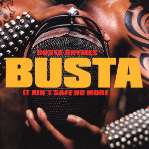 BUSTA RHYMES / バスタ・ライムス / IT AIN' T SAFE NO MORE... / イット・エイント・セイフ・ノー・モア