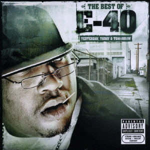 E-40 / THE BEST OF E-40 YESTERDAY, TODAY & TOMORROW / ザ・ベスト・オブ E－40