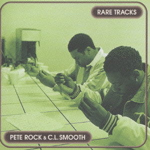 PETE ROCK & C.L. SMOOTH / ピート・ロック&C.L.スムース / RARE TRACKS / レア・トラックス