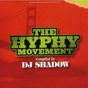 DJ SHADOW / DJシャドウ / THE HYPHY MOVEMENT COMPILED BY DJ SHADOW / The Hyphy Movement compiled by DJ Shadow