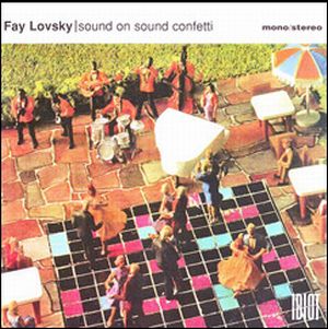 FAY LOVSKY / CONFETTI/SOUND ON SOUND