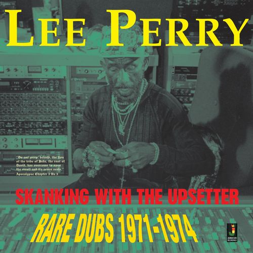 LEE PERRY / リー・ペリー / SKANKING WITH THE UPSETTER : RARE DUBS 1971- 1974 
