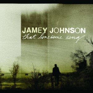 JAMEY JOHNSON / THAT LONESOME SONG