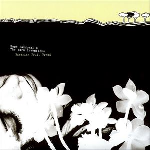 HOPE SANDOVAL & THE WARM INVENTIONS / ホープ・サンドヴァル ...