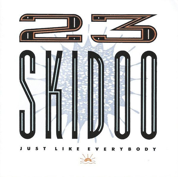 23 SKIDOO / 23スキドゥー / JUST LIKE EVERYBODY (2CD)
