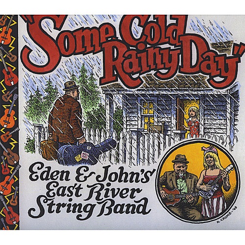 EDEN & JOHN'S EAST RIVER STRING BAND / SOME COLD RAINY DAY