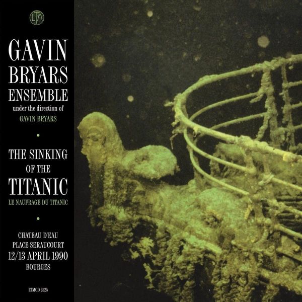 GAVIN BRYARS / ギャヴィン・ブライアーズ / THE SINKING OF THE TITANIC - BOURGES 12/13.4.1990 
