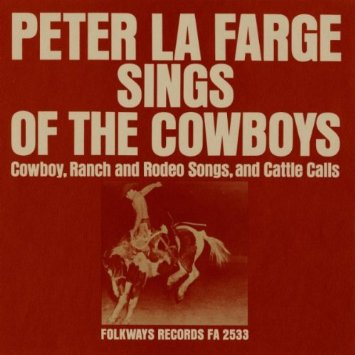 PETER LA FARGE / PETER LA FARGE SINGS OF THE COWBOYS: COWBOY RANCH
