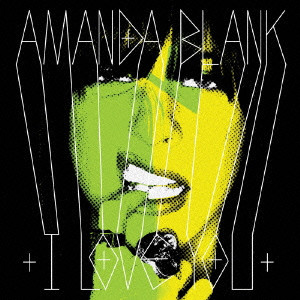 AMANDA BLANK / I LOVE YOU / アイ・ラヴ・ユー