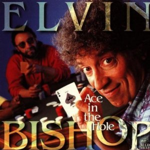 ELVIN BISHOP / エルヴィン・ビショップ / ACE IN THE HOLE